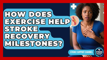 How Does Exercise Help Stroke Recovery Milestones? - Stroke Support Channel