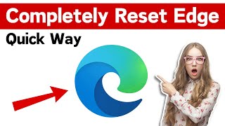 how to completely reset microsoft edge on windows 10/11 | reset edge to default settings (quick way)