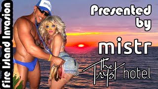 Fire Island Invasion With Mistr