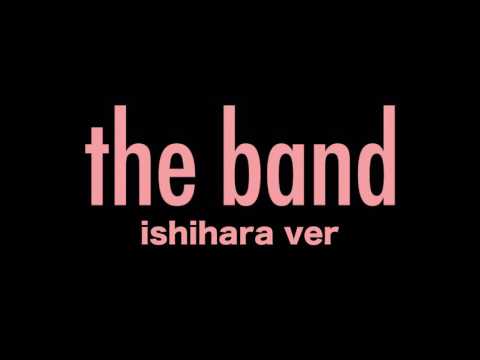 「the band」 ishihara ver / GOING UNDER GROUND