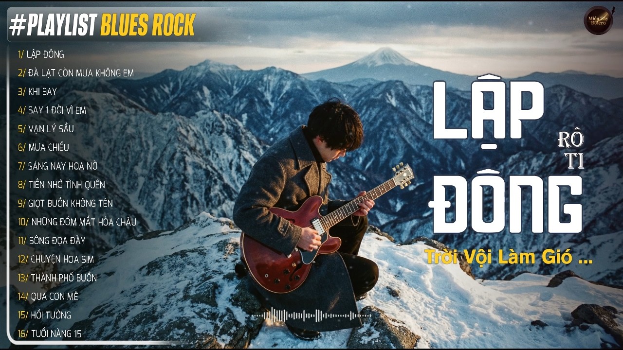 LẬP ĐÔNG - BLUES ROCK | RÔ TI | Trời vội làm gió lập đông lá kia thay màu ... TOP HIT Nghe Là NGHIỆN