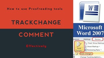 How to use Proofreading tools Track Changes and Comment effectively