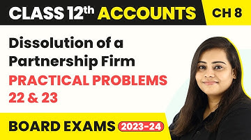 Class 12 Accounts Chapter 8 | Dissolution of a Partnership Firm - Practical (2022-23)