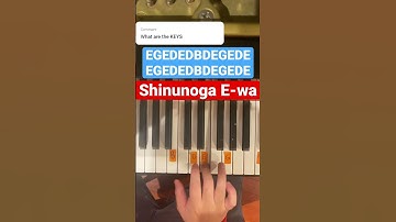 Shinunoga E-Wa (Letter Piano Tutorial)