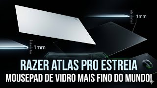 Razer Atlas Pro estreia como mousepad de vidro temperado mais fino do mundo