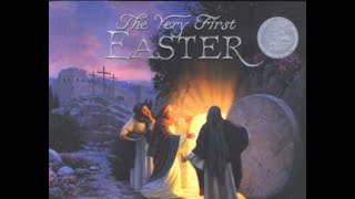 Read Along “The Very First Easter” By Paul L. Maier Illustrated by Francisco Ordaz