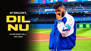 AP Dhillon - Dil Nu (New Song) Gurinder Gill | Shinda Kahlon | Punjabi Song | AP Dhillon New Song