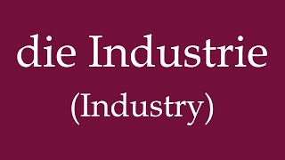 How To Say Industry Die Industrie In German
