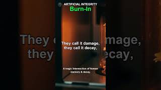 Burn-In | Artificial Integrity #Shorts