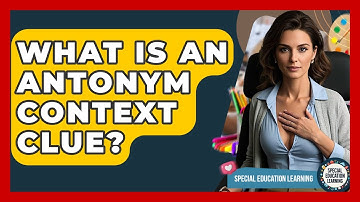 What Is An Antonym Context Clue? - Special Education Learning