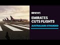 Emirates suspends flights, stranding hundreds of Australians trying to get home | ABC News