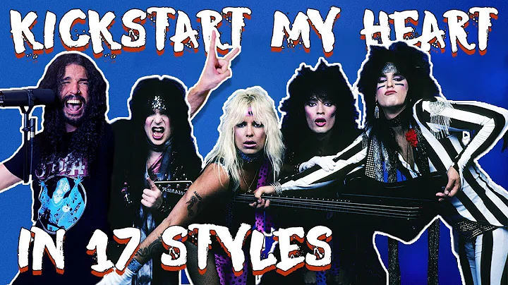 Mtley Cre - Kickstart My Heart in 17 Styles