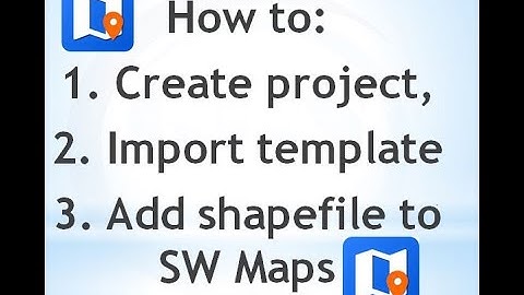 Create project, import template, shapefile to SW Maps
