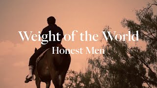Video thumbnail of "Honest Men - Weight of the World (Official Lyric Video)"