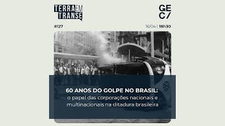 60 anos do Golpe militar: o papel das corporações nacionais e multinacionais na ditadura  brasileira