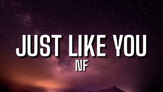 NF - Just Like You (Lyrics)