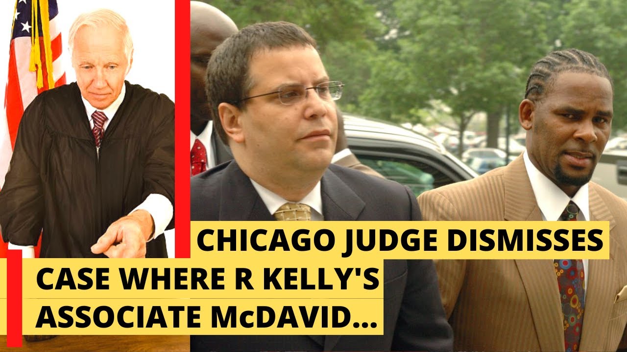 Chicago Judge dismisses case where R Kelly's associate McDavid seeks