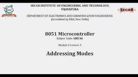 8051 Microcontroller L2.2 - Addressing Modes | 18EC46 | VTU Syllabus | SECAB. I. E. T