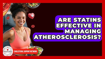 Are Statins Effective in Managing Atherosclerosis? - Cholesterol Support Network