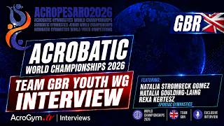 Acrobatic World Championships 2026 - Team Gbr Youth Wg Interview Natalia, Reka Natalia