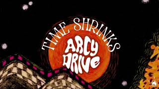 Video thumbnail of "Arcy Drive - Time Shrinks (Official Audio)"