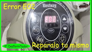 ⚒️🛠️Bestway Error E02 Repair - Lay-Z-Spa Spa - Jacuzzi ✅👌
