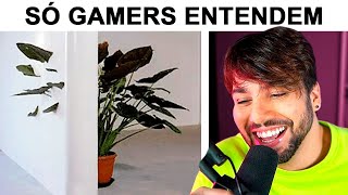 SÓ entendem esses MEMES quem é GAMER