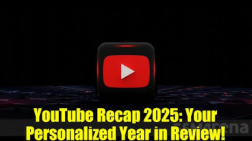 YouTube Recap 2025: Your Personalized Year in Review!