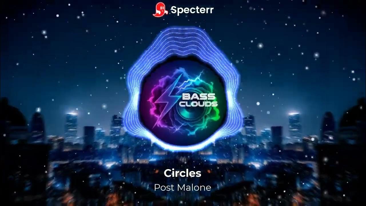 Post Malone - Circles Bass Boosted Post Malone - Circles Bass Boosted