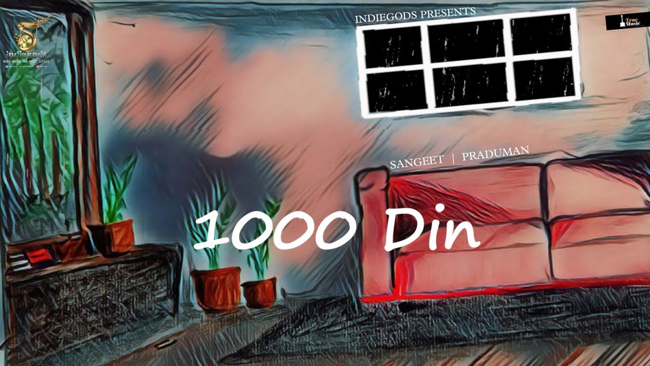 Watch 1000 Din || Hazar Din | Sangeet and Praduman | IndieGods | LoFi | Sangeet Raj Prince on YouTube Watch 1000 Din || Hazar Din | Sangeet and Praduman | IndieGods | LoFi | Sangeet Raj Prince on YouTube