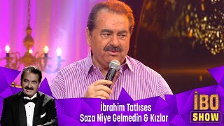 İbrahim Tatlıses - SAZA NİYE GELMEDİN & KIZLAR Resimi