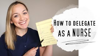 How to Delegate effectively as a Registered Nurse