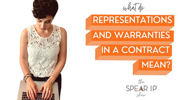 What are Representations and Warranties in a Contract | the Spear IP Show | Nashville IP Lawyer