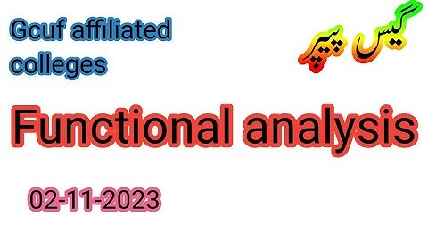Guess paper functional analysis math 510 II Bs Math semester 6 Gcuf affiliated colleges
