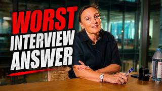The Worst Answer You Can Give In A Job Interview