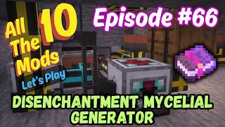 ATM10 Let's Play - Episode 66 | Automate Disenchantment Generator
