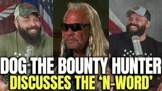 Dog The Bounty Hunter Discusses ‘N-Word’