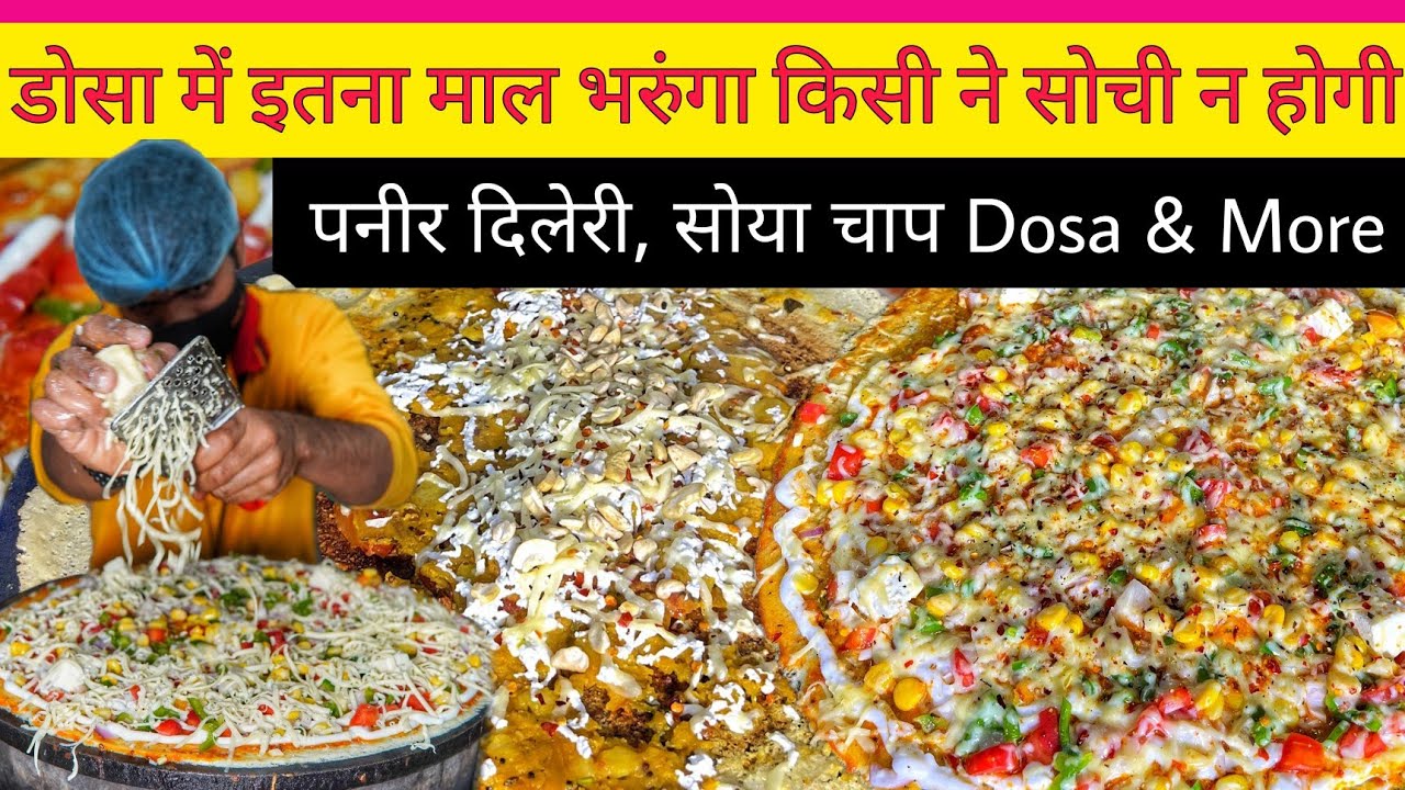 OVERLOADED Pizza Dosa, Dry Fruits, Soya Chaap Dosa At Dosa 51 || Delhi Street Food