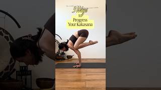 3 Ways to start your Kakasana or Crow Pose Journey