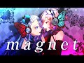 magnet／歌衣イツミ＆アズミ(Cover)