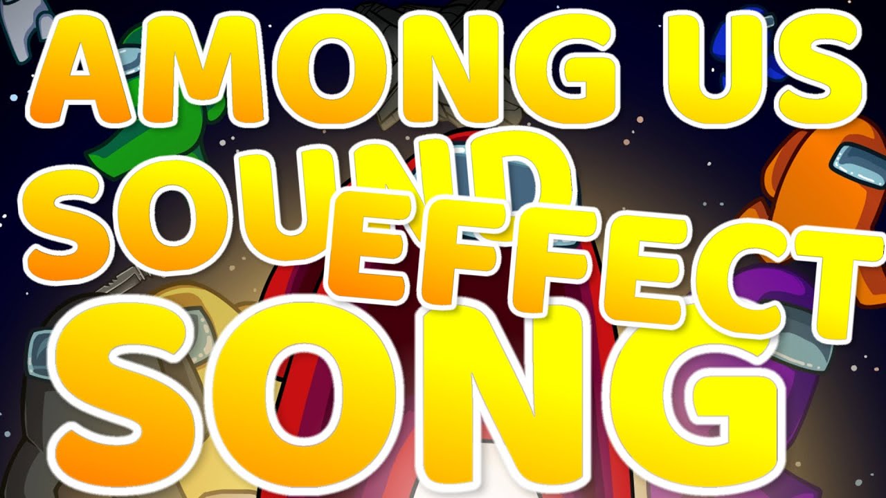 Among Us Sound Effect Song (Made From 100 Among Us Sounds) YouTube