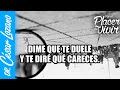 Dime donde te duele y te diré de que careces  | Por el Placer de Vivir.