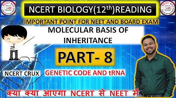 PART -8 | MOLECULAR BASIS OF INHERITANCE | NCERT BIOLOGY READING | CBSE 12th CLASS | GENETIC CODE |