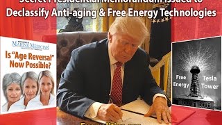 Secret Presidential Memorandum to Declassify Anti Aging & Free Energy Technologies