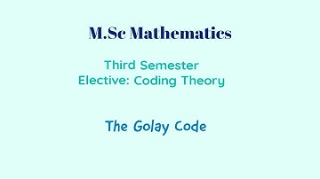 Coding Theory _The Golay Code