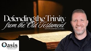Defending the Trinity from the Old Testament