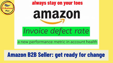 amazon invoice defect rate, new addition to seller metrics, amazon will keep you on your toes