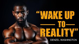 Wake Up To Reality Best Motivational Speech By Denzel Washington