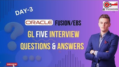 Day-3 Oracle Fusion/EBS GL Five Interview Questions & Answers#o3technologies