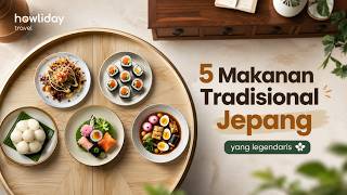 5 Makanan Tradisional Jepang yang Wajib Dicoba Sekali Seumur Hidup!